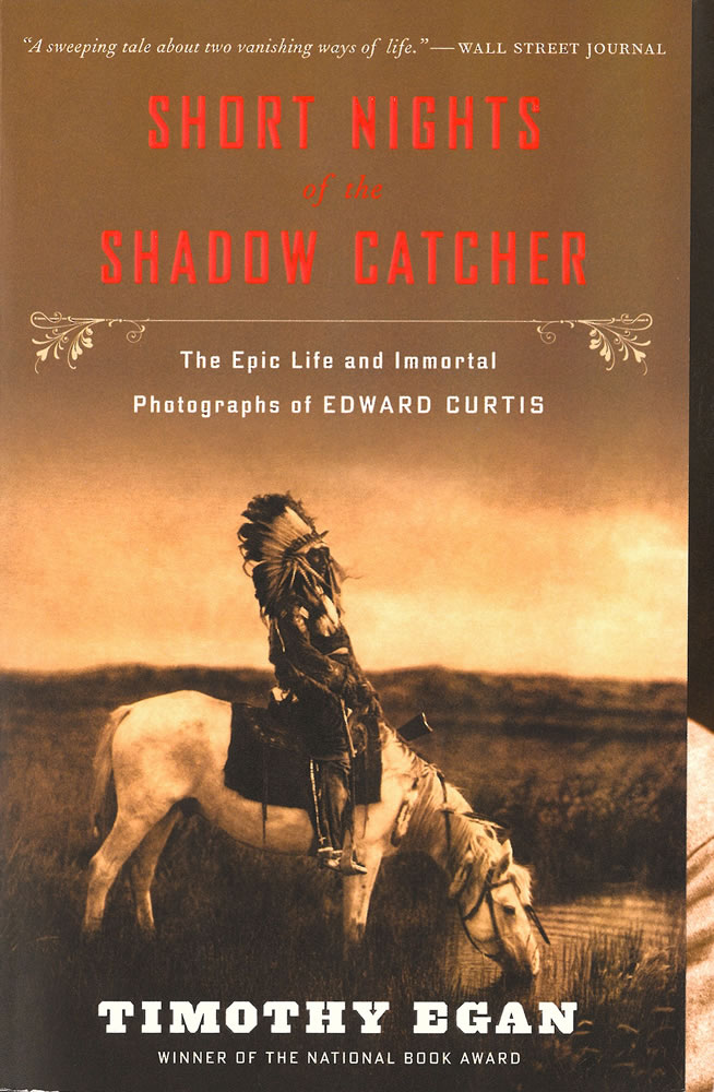 Short Nights of the Shadow Catcher by Timothy Egan