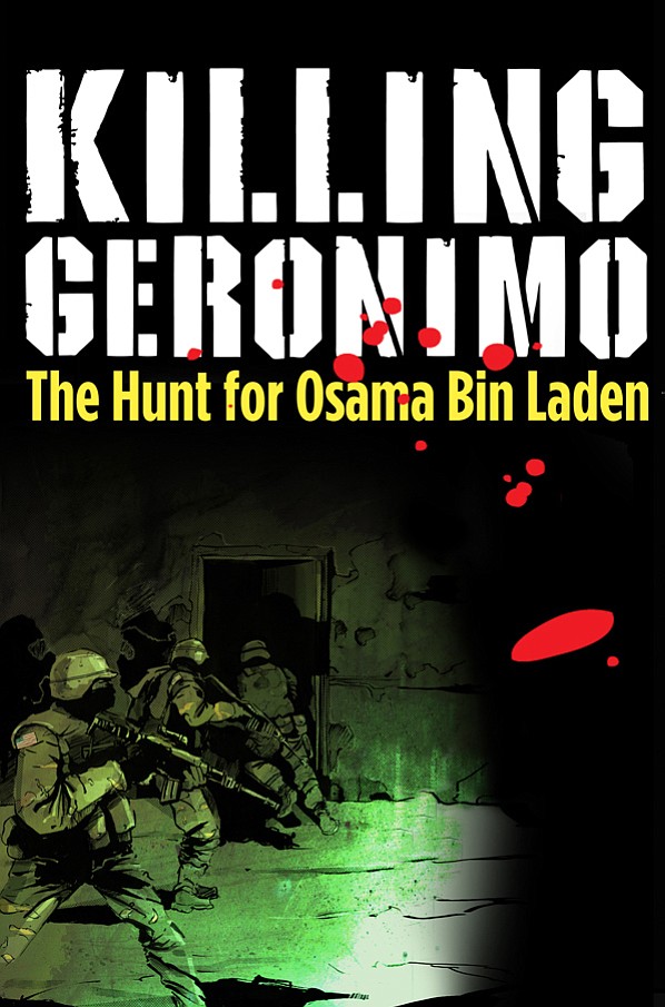 &quot;Killing Geronimo: The Hunt for Osama Bin Laden