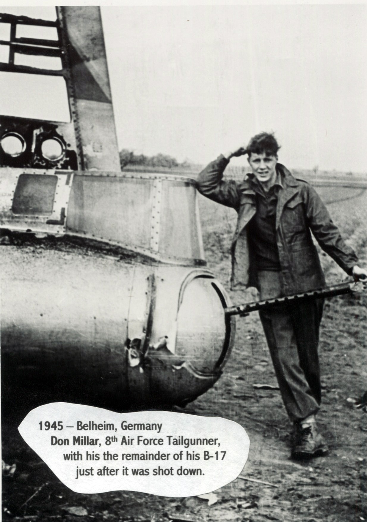 Don Millar next to his B-17 tail-gun position the day after the &quot;Screwball Express&quot; was shot down in Germany on April 5, 1945.