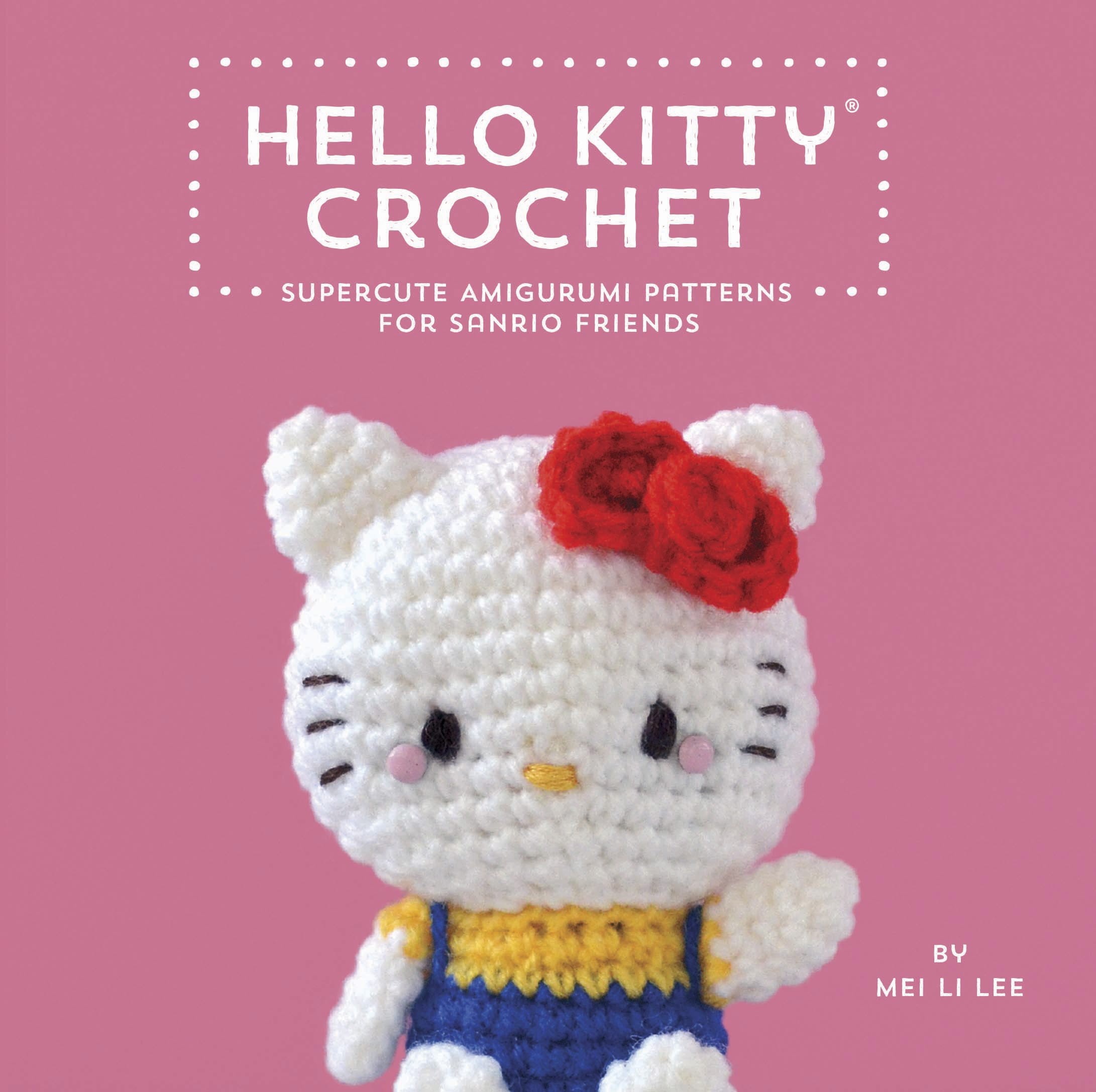 Quirk Books
&quot;Hello Kitty Crochet: Supercute Amigurumi Patterns for Sanrio Friends&quot; by Mei Li Lee.