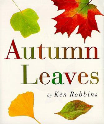 &quot;Autumn Leaves&quot; by Ken Robbins; Scholastic, 39 pages