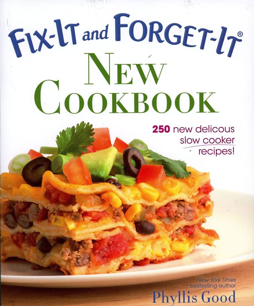 The &quot;Fix-It and Forget-It New Cookbook,&quot;  by Phyllis Good offers up a simple way to have dinner ready on time, by letting it go all day in a slow cooker.