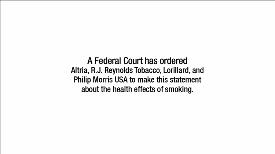 This undated photo shows a screen shot from a commercial that will air on television starting the week of Nov. 26. Under court order, the largest U.S. tobacco companies have to publicize the deadly, addictive effects of smoking, more than a decade after a judge ruled that the industry had misled the public about the risks of cigarettes, which continue to kill about a half-million Americans annually. The ads will run for 52 weeks. (U.S.