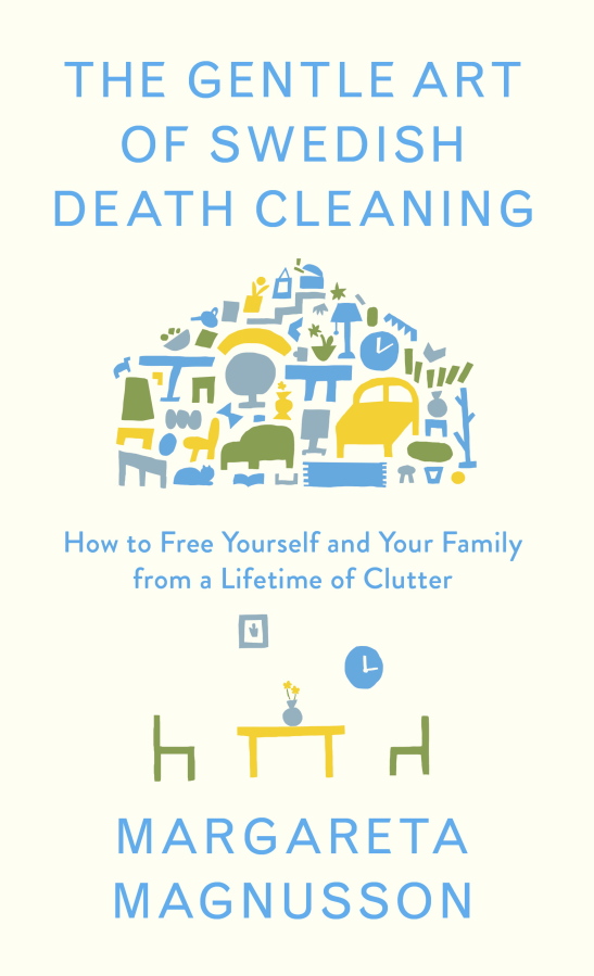 “The Gentle Art of Swedish Death Cleaning,” by Margareta Magnusson.