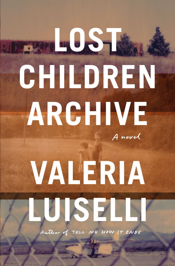 “Lost Children Archive,” a novel by Valeria Luiselli, tells the story of young immigrants separated from their families.