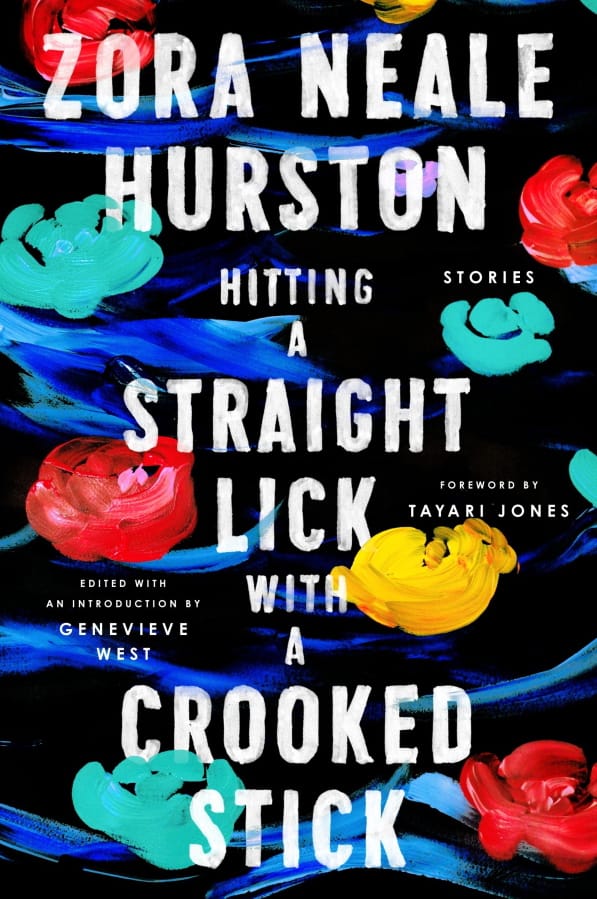 &quot;Hitting a Straight Lick with a Corrked Stick,&quot; by Zora Neale Hurston.