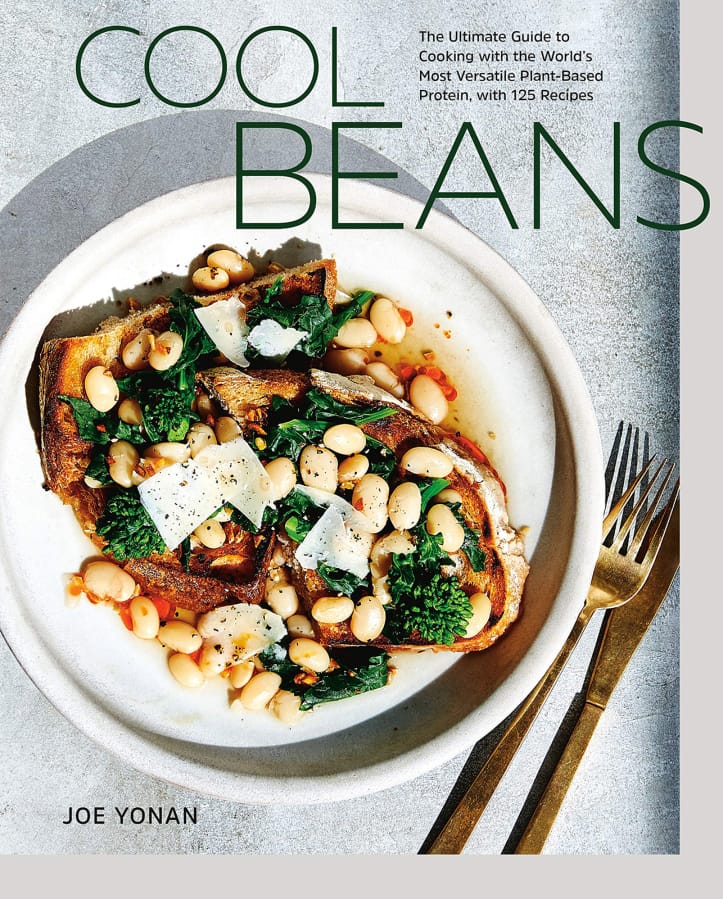 &quot;Cool Beans: The Ultimate Guide to Cooking with the World&#039;s Most Versatile Plant-Based Protein, with 125 Recipes&quot; by Joe Yonan.