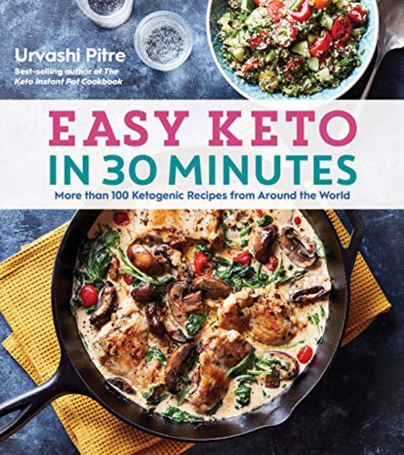 &quot;Easy Keto in 30 Minutes&quot; by Urvashi Pitre (Houghton Mifflin Harcourt/TNS)