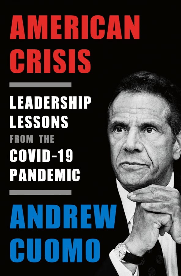 This cover image released by Crown shows &quot;American Crisis: Leadership Lessons From the Covid-19 Pandemic&quot; by Andrew Cuomo. The New York governor has gained a national following through his management of the coronavirus pandemic. Now he&#039;s writing a book that looks back on his experiences. It includes leadership advice and a close look at his relationship with the administration of President Donald Trump. Crown announced Thursday that Cuomo&#039;s &quot;American Crisis&quot; will be released Oct. 13.