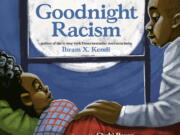 This cover image released by Penguin Young Readers shows "Goodnight Racism" by Ibram X. Kendi.