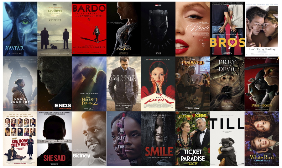 This combination of photos shows promotional art for upcoming films, top row from left, "Avatar: The Way of Water," "The Banshees of inisherin," "Bardo," "Black Adam," "Black Panther: Wakunda Forever," "Bros," "Don't Worry Darling," second row from left, "God's Country," "Halloween Ends," "Hocus Pocus 2," "My Policeman," "Pearl," "Pinocchio," "Prey for the Devil," "Puss in Boots: The Last Wish," bottom row from left, "See How They Run," "She Said," "Sidney," "The Silent Twins," "Smile," "Ticket to Paradise," "Till," and "White Bird: A Wonder Story." (20th Century Studios/Searchlight/Netflix/Warner Bros./Marvel Studios/Netflix/Universal/Warner Bros./IFC Films/Universal/Disney+/Amazon/A24/Disney+/Lionsgate/Dreamworks/Searchlight/Universal/AppleTV+/ Focus/Paramount/Universal/MGM/Lionsgate via AP) (Sony Pictures)