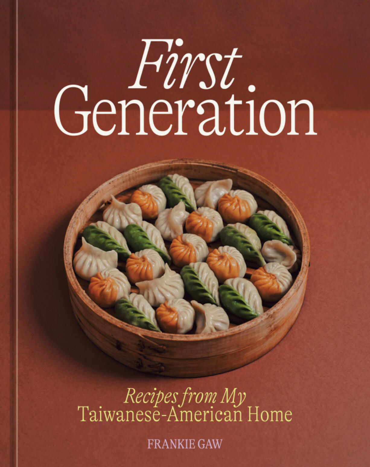 "First Generation: Recipes from my Taiwanese-American Home" by Frankie Gaw  (Penquin Random House/Ten Speed Press/TNS)