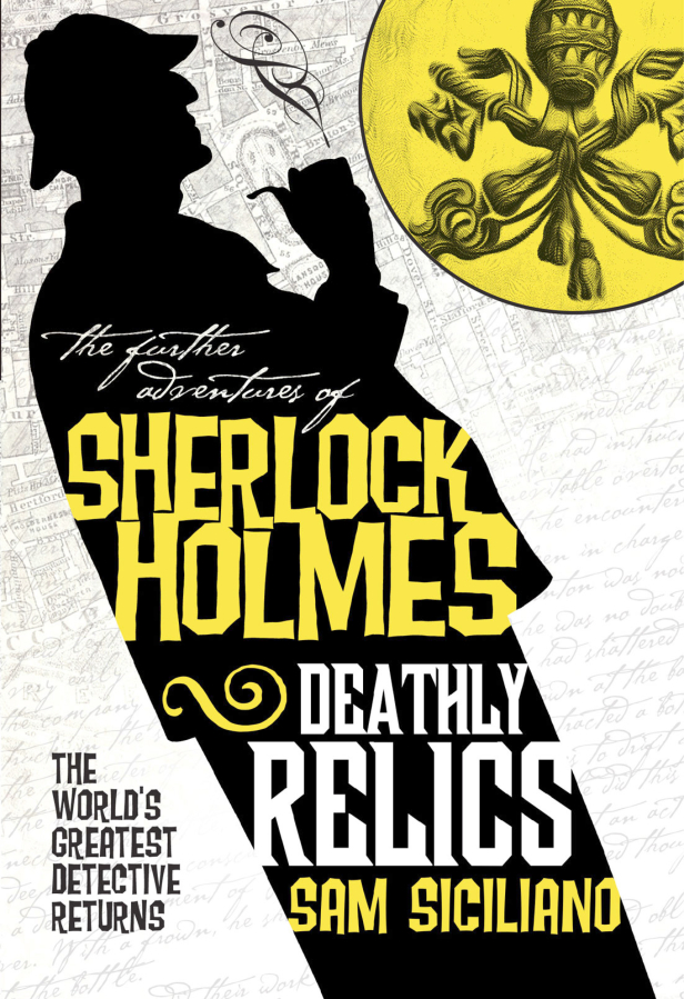 "Sherlock Holmes: Deathly Relics" is the eighth Sherlock Holmes novel by Sam Siciliano of Vancouver.