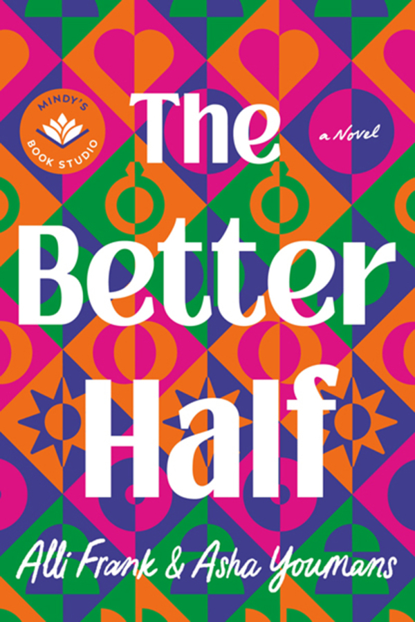 "The Better Half," by Alli Frank and Asha Youmans.