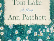 "Tom Lake" by Ann Patchett (Harper)