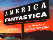 &ldquo;America Fantastica&rdquo; by Tim O&rsquo;Brien.