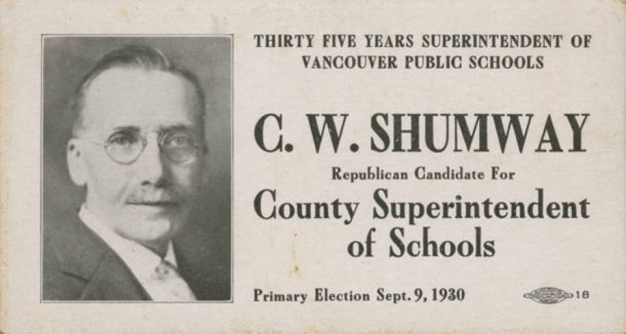 Pioneering Vancouver educator C.W. Shumway circulated these campaign cards as part of his unsuccessful candidacy for county superintendent of schools, but is still remembered for his work as superintendent of the Vancouver School District.