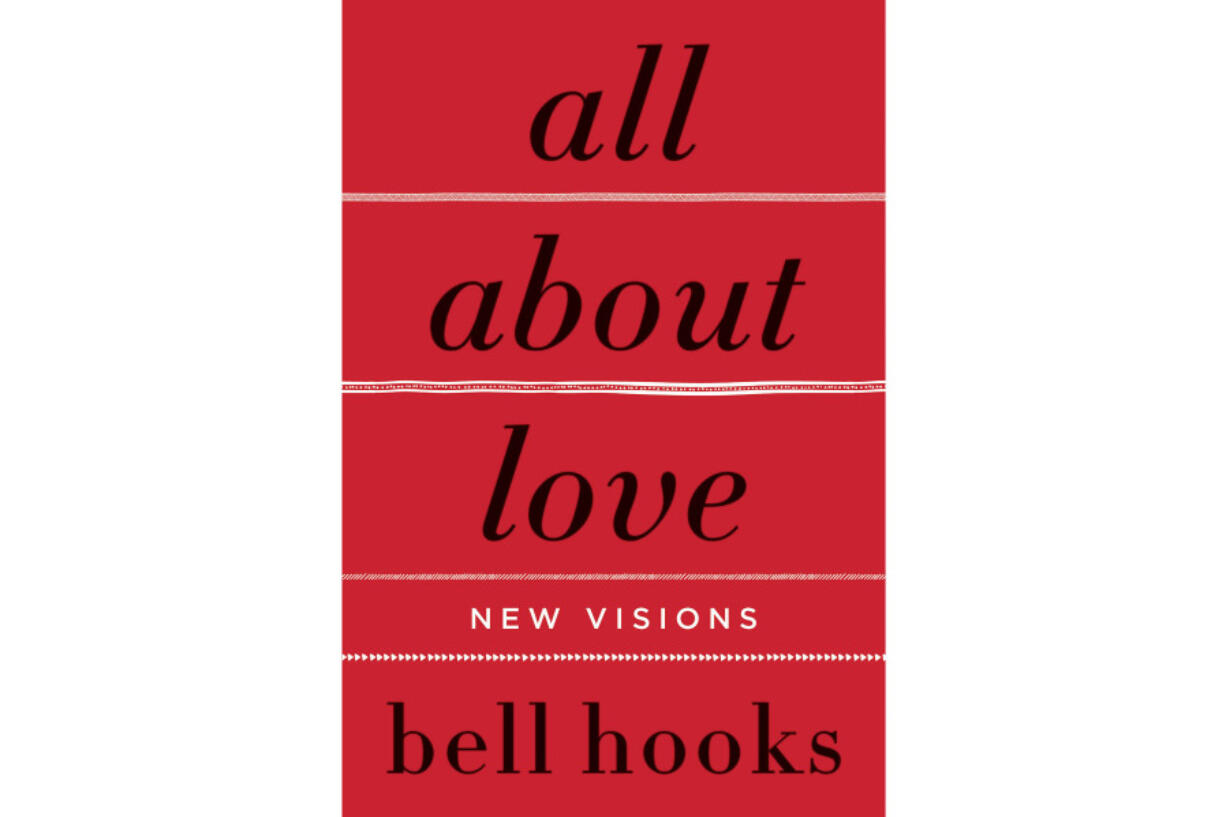 This cover image released by William Morrow shows &ldquo;All About Love: New Visions&rdquo; by Bell Hooks.